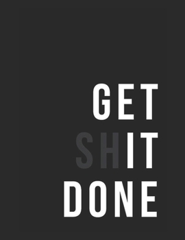 Paperback Large Notebook: Get Shit Done - 200 pages college ruled - 8.5 x 11 inches - 21.59 x 27.94 cm: Perfect for Writing, Journaling, Notekee Book