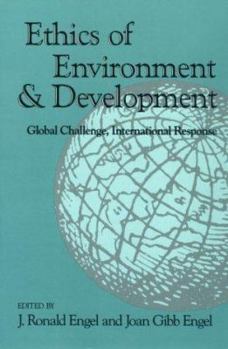 Paperback Ethics of Environment and Development: Global Challenge, International Response Book