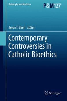 Hardcover Contemporary Controversies in Catholic Bioethics Book