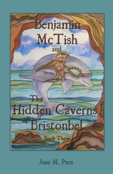 Paperback Benjamin McTish and the Hidden Caverns of Bristonbel Book