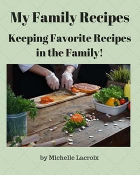 Paperback My Family Recipes: Keeping Favorite Recipes in the Family! Book