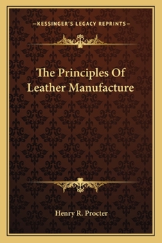 The Principles of Leather Manufacture