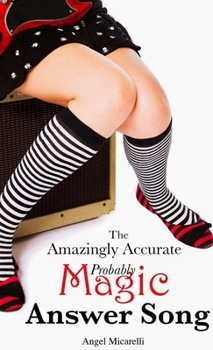 Paperback The Amazingly Accurate, Probably Magic, Answer Song Book