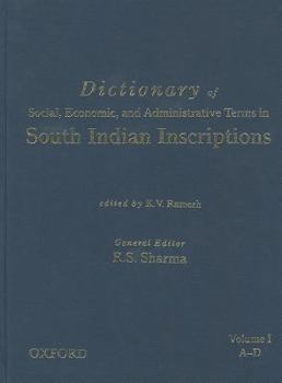Dictionary of Social, Economic, and Administrative Terms in South India Inscriptions, Volume 1: A-D