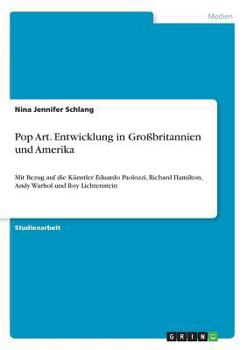 Paperback Pop Art. Entwicklung in Großbritannien und Amerika: Mit Bezug auf die Künstler Eduardo Paolozzi, Richard Hamilton, Andy Warhol und Roy Lichtenstein [German] Book