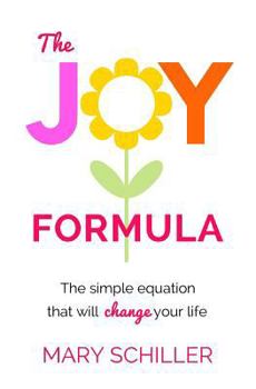 Paperback The Joy Formula: The Simple Equation That Will Change Your Life Book