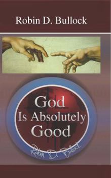 Paperback God Is Absolutely Good Book