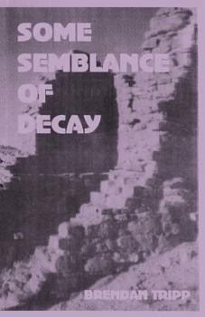 Paperback Some Semblance of Decay Book