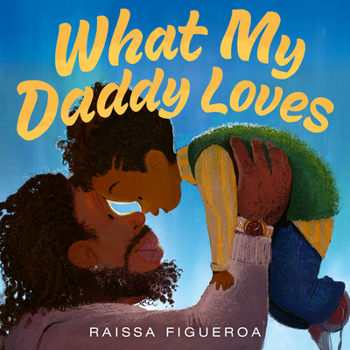 Hardcover What My Daddy Loves Book