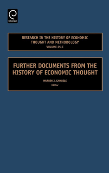 Research in the History of Economic Thought and Methodology, Volume 25C: Further Documents from the History of Economic Thought