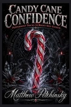 Paperback Candy Cane Confidence: Peppermint Tricks to Boost Self-Esteem Book