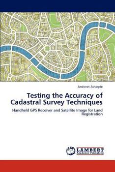 Paperback Testing the Accuracy of Cadastral Survey Techniques Book