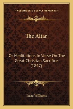 Paperback The Altar: Or Meditations In Verse On The Great Christian Sacrifice (1847) Book