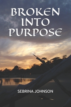 Paperback Broken Into Purpose Book