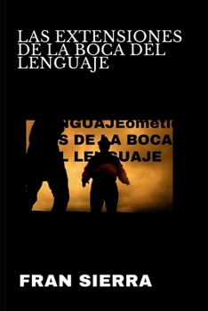 Paperback Las Extensiones de la Boca del Lenguaje. [Spanish] Book