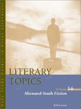 Literary Topics Alienated Youth Fiction (Gale Study Guides to Great Literature: Literary Topics) - Book #16 of the Literary Topics (Gale)