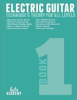Paperback Electric Guitar: Technique & Theory for All Levels Book