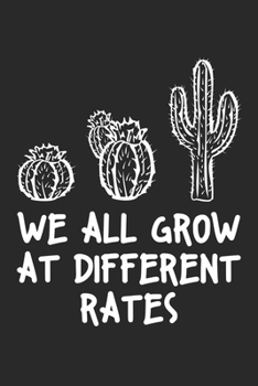 We All Grow At Different Rates: Kaktus Positive Schullehrerin  Notizbuch liniert 120 Seiten für Notizen Zeichnungen Formeln Organizer Tagebuch