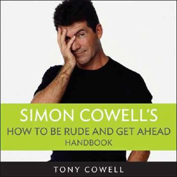 Hardcover Simon Cowells How to Be Rude and Get Ahead Handbook Book