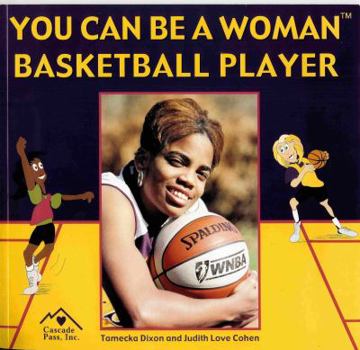 Hardcover You Can Be a Woman Basketball Player Book