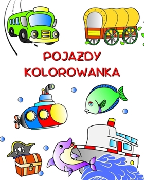 Pojazdy Kolorowanka: Samochody, traktor, pociąg, samolot do kolorowania dla dzieci od 3 lat