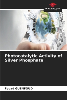 Photocatalytic Activity of Silver Phosphate