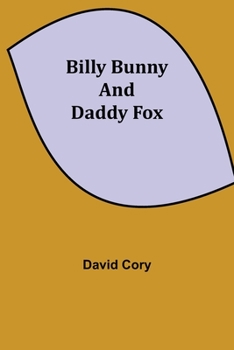 Billy Bunny and Daddy Fox - Book #2 of the Little Jack Rabbit