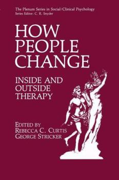 How People Change: Inside and Outside Therapy (The Springer Series in Social/Clinical Psychology)
