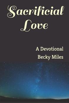 Paperback Sacrificial Love: A Devotional Book