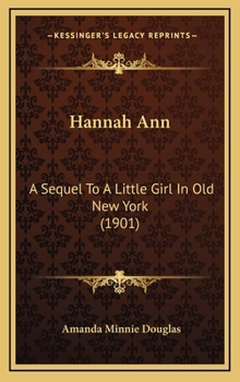 Hannah Ann: A Sequel to A Little Girl in Old New York - Book #2 of the A Little Girl