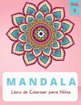 Mandala Libro de Colorear: Para niños de 4 a 8 años - Libro de colorear para niños de 4 a 8 años - Mandalas grandes para colorear para la relajación - ... - Nivel fácil par