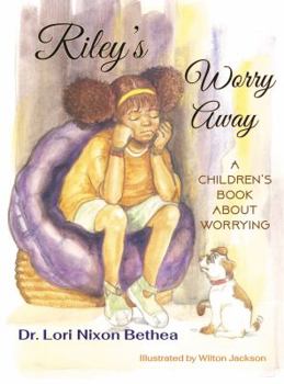 Paperback Riley's Worry Away: A children's book about worrying Book