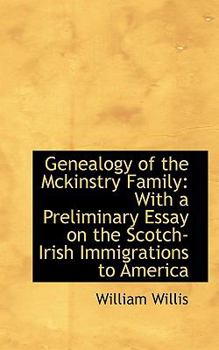 Paperback Genealogy of the Mckinstry Family: With a Preliminary Essay on the Scotch-Irish Immigrations to Amer Book