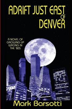 Paperback Adrift Just East of Denver Book