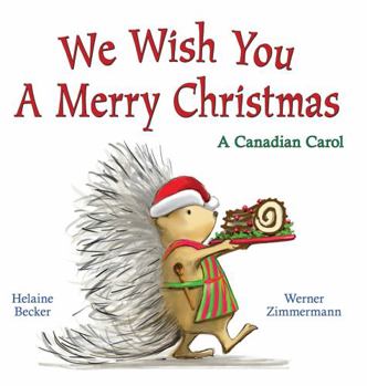 Hardcover We Wish You a Merry Christmas: A Canadian Carol: A Canadian Carol Book