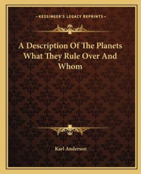 Paperback A Description Of The Planets What They Rule Over And Whom Book