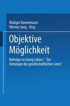 Paperback Objektive Möglichkeit: Beiträge Zu Georg Lukács' "Zur Ontologie Des Gesellschaftlichen Seins" [German] Book