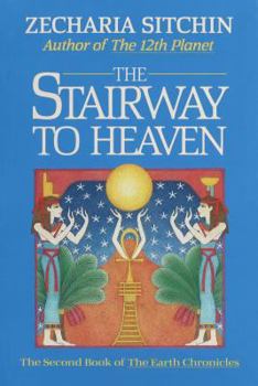 The Stairway to Heaven - Book #2 of the Earth Chronicles