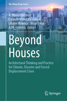 Beyond Houses: Architectural Thinking and Practice for Climate, Disaster and Forced Displacement Crises