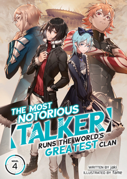 Paperback The Most Notorious "Talker" Runs the World's Greatest Clan (Light Novel) Vol. 4 Book