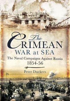 Hardcover The Crimean War at Sea: The Naval Campaigns Against Russia 1854-56 Book