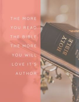 Paperback The More You Read the Bible the More You Will Love It's Author: Unique Religious Reading Journal for Book Lovers. Keep Track, Rate and Review your Boo Book