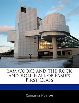 Paperback Sam Cooke and the Rock and Roll Hall of Fame's First Class Book