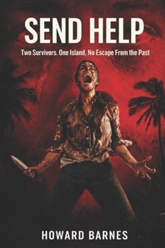 Paperback Send Help: Two Survivors. One Island. No Escape From the Past Book