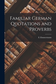 Paperback Familiar German Quotations and Proverbs [German] Book