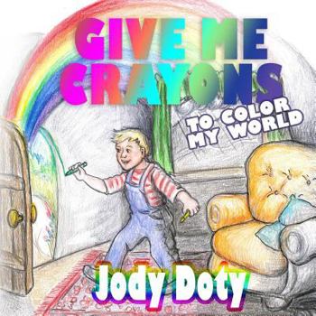 Paperback Give Me Crayons To Color My World Book