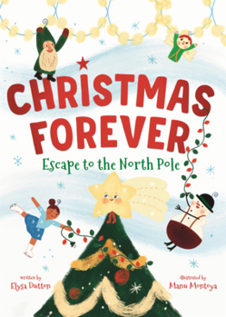Library Binding Christmas Forever: Escape to the North Pole Book