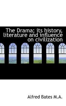 Paperback The Drama; Its History, Literature and Influence on Civilization Book