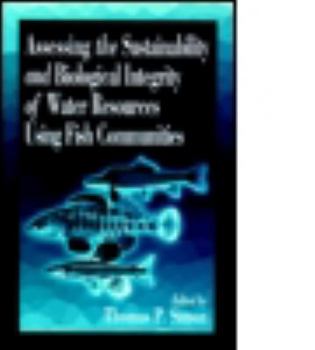 Hardcover Assessing the Sustainability and Biological Integrity of Water Resources Using Fish Communities Book