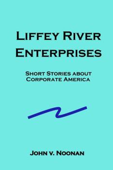 Paperback Liffey River Enterprises: Short Stories about Corporate America Book